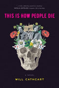 Cover Image for This is How People Die -- Will Cathcart, Paperback