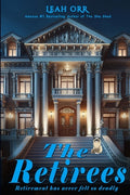Cover Image for The Retirees: Retirement has never felt so deadly -- Leah Orr, Paperback