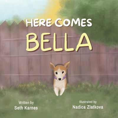 Cover Image for Here Comes Bella -- Seth Karnes, Paperback