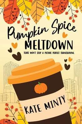 Cover Image for Pumpkin Spice Meltdown -- Kate Minty, Paperback