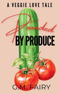 Cover Image for Pounded by Produce: A Veggie Love Tale -- G. M. Fairy, Paperback