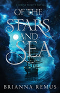 Cover Image for Of the Stars and Sea -- Brianna Remus, Paperback
