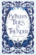 Cover Image for Between Tides & Thunder -- Leena Kazak, Paperback