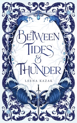 Cover Image for Between Tides & Thunder -- Leena Kazak, Hardcover