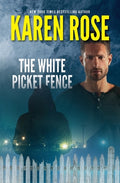 Cover Image for The White Picket Fence -- Karen Rose, Paperback