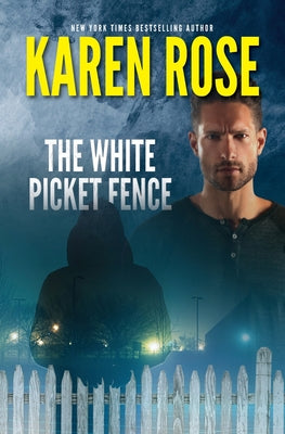 Cover Image for The White Picket Fence -- Karen Rose, Paperback