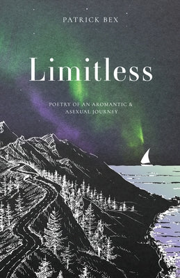 Cover Image for Limitless: Poetry of an Aromantic & Asexual Journey -- Patrick Bex, Paperback