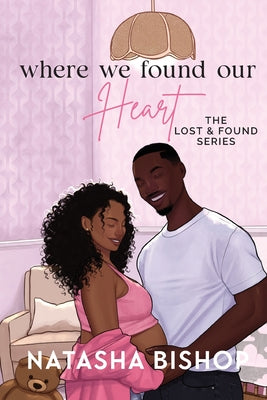 Cover Image for Where We Found Our Heart -- Natasha Bishop, Paperback