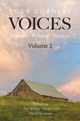 Cover Image for Four Corners Voices: Stories, Poetry, Essays - Volume 2 -- Gail Binkly, Paperback