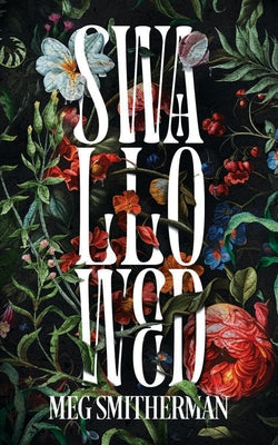 Cover Image for Swallowed -- Meg Smitherman, Paperback