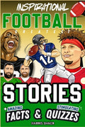 Cover Image for Inspirational Football GOATS Stories, Amazing Facts, and Trivia Games: The Ultimate Football Gift Book for Kids and Teens! -- Harris Baker, Paperback
