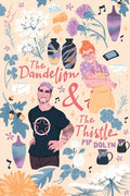 Cover Image for The Dandelion & The Thistle -- Pip Dolyn, Paperback