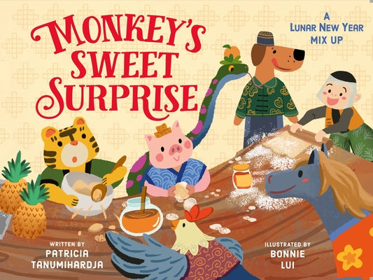 Cover Image for Monkey's Sweet Surprise: A Lunar New Year Mix-Up -- Patricia Tanumihardja, Hardcover