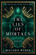 Cover Image for The Lies of Mortals -- Malarie Weber, Paperback