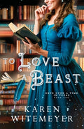 Cover Image for To Love a Beast -- Karen Witemeyer, Paperback