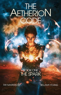 Cover Image for The Aetherion Code: Book One: The Spark -- Fay Masterson, Paperback