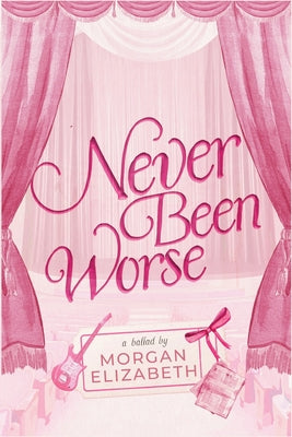 Cover Image for Never Been Worse -- Morgan Elizabeth, Paperback