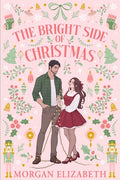 Cover Image for The Bright Side of Christmas -- Morgan Elizabeth, Paperback