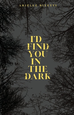 Cover Image for I'd Find You In The Dark: Spicy MM Romance/Thriller -- Bitetti, Paperback