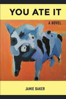 Cover Image for You Ate It -- Jamie Baker, Paperback