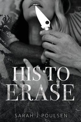 Cover Image for His To Erase -- Sarah J. Poulsen, Paperback