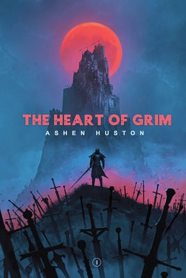 Cover Image for The Heart of Grim -- Ashen Huston, Paperback
