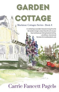 Cover Image for Garden Cottage: A Mackinac Island Novel with Romance -- Lorna Bricco, Paperback