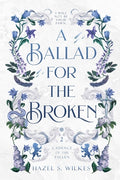 Cover Image for A Ballad for the Broken -- Hazel S. Wilkes, Paperback