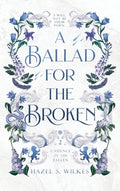 Cover Image for A Ballad for the Broken -- Hazel S. Wilkes, Hardcover