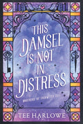 Cover Image for This Damsel Is Not In Distress: A Cozy Fantasy Romance -- Tee Harlowe, Paperback