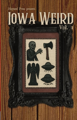Cover Image for Iowa Weird Vol. 1 -- Nick Narigon, Paperback