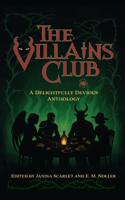 Cover Image for The Villains Club: A Delightfully Devious Anthology -- Janina Scarlet, Paperback
