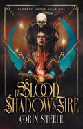 Cover Image for By Blood, Shadow, & Fire -- Orin Steele, Paperback