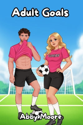 Cover Image for Adult Goals -- Abby B. Moore, Paperback