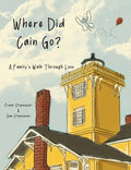 Cover Image for Where Did Cain Go?: A Family's Walk Through Loss -- Frank Stepnowski, Hardcover