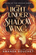Cover Image for The Light Under the Shadow Wing -- Amanda Bouchet, Paperback