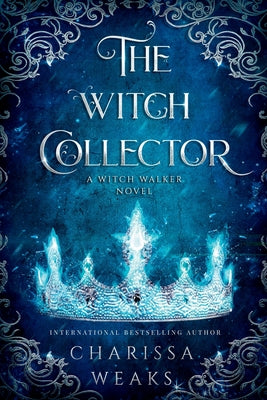 Cover Image for The Witch Collector -- Charissa Weaks, Paperback