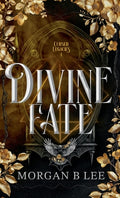 Cover Image for Divine Fate: A Paranormal Reverse Harem Romance -- Morgan B. Lee, Hardcover