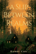 Cover Image for A Slip Between Realms -- Darby Cox, Paperback