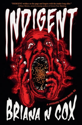 Cover Image for Indigent: A Literary Horror Novel -- Briana N. Cox, Paperback