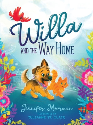 Cover Image for Willa and the Way Home: A Dog Picture Book for Kids Ages 4-8 -- Jennifer Moorman, Hardcover