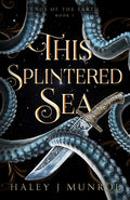 Cover Image for This Splintered Sea -- Haley J. Munroe, Paperback