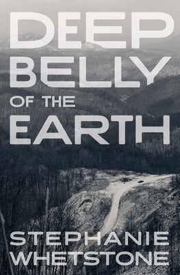 Cover Image for Deep Belly of the Earth -- Stephanie Whetstone, Paperback