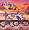 Cover Image for Get To See the Sunrise -- Annette Wilmott, Hardcover