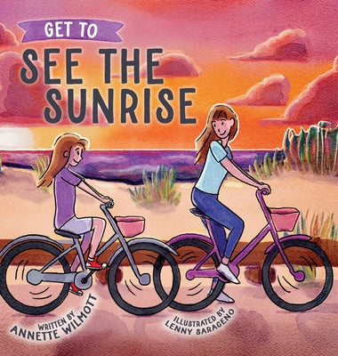 Cover Image for Get To See the Sunrise -- Annette Wilmott, Hardcover