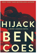 Cover Image for Hijack: A Dewey Andreas Novel -- Ben Coes, Hardcover