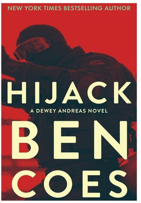 Cover Image for Hijack: A Dewey Andreas Novel -- Ben Coes, Hardcover