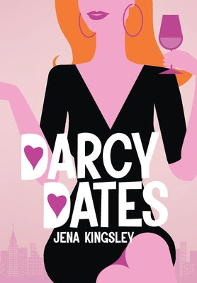 Cover Image for Darcy Dates -- Jena Kingsley, Hardcover