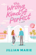 Cover Image for The Wrong Kind of Perfect: A Picture Perfect Life, with a Perfectly Wrong Secret -- Jillian Marie, Paperback