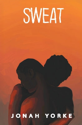 Cover Image for Sweat -- Jonah Yorke, Paperback